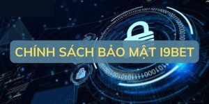 Cmt ăn gậy với chính sách bảo mật của i9bet