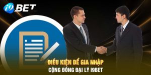 điều kiện gia nhập đại lý i9bet