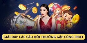 câu hỏi thường gặp tại nhà cái i9bet